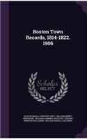 Boston Town Records, 1814-1822. 1906
