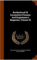 Brotherhood of Locomotive Firemen and Enginemen's Magazine, Volume 52