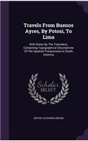 Travels From Buenos Ayres, By Potosi, To Lima