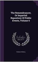 The Remembrancer, Or Impartial Repository Of Public Events, Volume 6: (English)