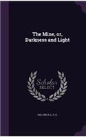 Mine, or, Darkness and Light