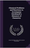 Chemical Problems and Reactions to Accompany Stöckhardt's Elements of Chemistry