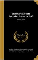 Experiments with Egyptian Cotton in 1908; Volume No.29