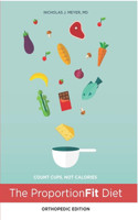 The Proportionfit Diet: Orthopedic Edition