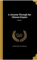 A Journey Through the Chinese Empire; Volume 1