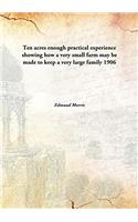 TEN ACRES ENOUGH; A PRACTICAL EXPERIENCE