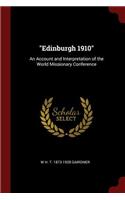 Edinburgh 1910: An Account and Interpretation of the World Missionary Conference
