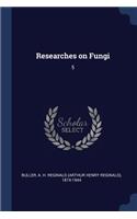 Researches on Fungi
