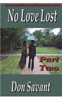 No Love Lost Part Two