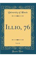 Illio, 76, Vol. 83 (Classic Reprint)