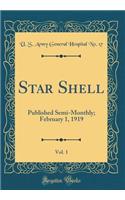 Star Shell, Vol. 1: Published Semi-Monthly; February 1, 1919 (Classic Reprint)