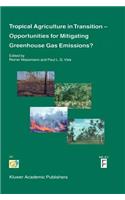 Tropical Agriculture in Transition -- Opportunities for Mitigating Greenhouse Gas Emissions?