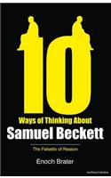 Ten Ways of Thinking about Samuel Beckett