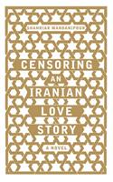 Censoring An Iranian Love Story