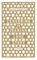 Censoring An Iranian Love Story