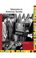 Television in American Society: Almanac(UXL Television in American Society Reference Library (Hardcover))