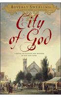 City of God: A Novel of Passion and Wonder in Old New York