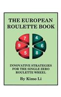 European Roulette Book: Innovative Strategies for the Single Zero Roulette Wheel