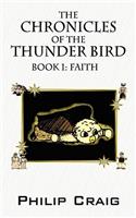 The Chronicles of the Thunder Bird - Book 1: Faith