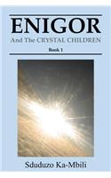 Enigor and the Crystal Children: (English)