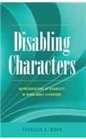 Disabling Characters: Representations of Disability in Young Adult Literature