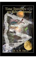 Time Travelers Are Schizophrenic
