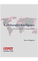 Collaborative Intelligence: Towards the Social Organization: Towards the Social Organization