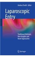Laparoscopic Entry: Traditional Methods, New Insights and Novel Approaches