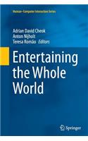 Entertaining the Whole World