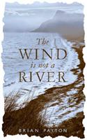 The Wind Is Not a River