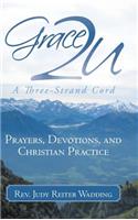 Grace2U A Three-Strand Cord: Prayers, Devotions, and Christian Practice(English)