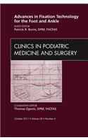 Advances in Fixation Technology for the Foot and Ankle, An Issue of Clinics in Podiatric Medicine and Surgery