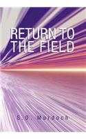 Return to the Field
