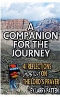 A Companion for the Journey: 41 Reflections (Mostly) on the Lord's Prayer(English)