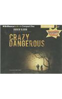 Crazy Dangerous