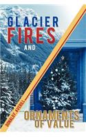 Glacier Fires and Ornaments of Value: (English)