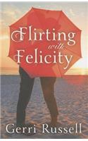 Flirting with Felicity