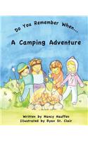 Do You Remember When...A Camping Adventure