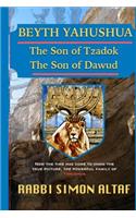 Beyth Yahushua The Son of Tzadok, The Son of Dawud