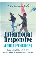 Intentional Responsive Adult Practices