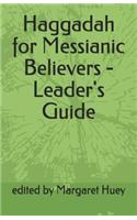 Haggadah for Messianic Believers - Leader's Guide