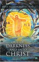Out of Darkness and Into Christ