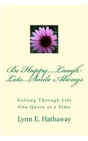 Be Happy.... Laugh Lots.... Smile Always....