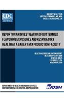 Report on an Investigation of Buttermilk Flavoring Exposures and Respiratory Health at a Bakery Mix Production Facility