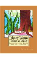 Johnny Worm Takes a Walk