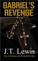 Gabriel's Revenge: (The Adventures of Gabriel Celtic)