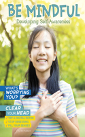 Be Mindful: Developing Self Awareness(Chill)
