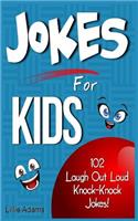 Jokes for Kids: 102 Laugh Out Loud Knock-Knock Jokes for Kids!