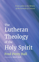 Lutheran Theology of the Holy Spirit