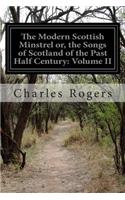 Modern Scottish Minstrel or, the Songs of Scotland of the Past Half Century: Volume II